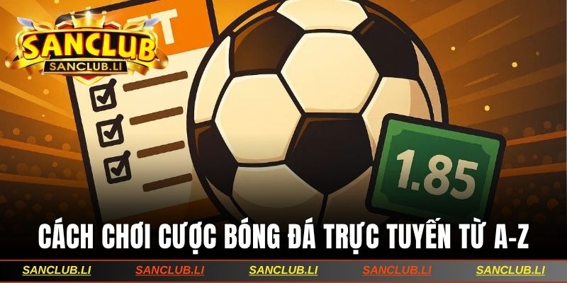 Cách chơi cược bóng đá trực tuyến