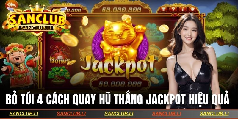 cách quay hũ thắng jackpot