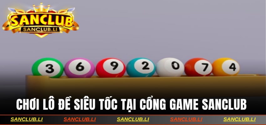 Chơi lô đề siêu tốc